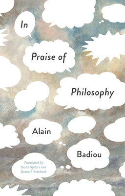 In Praise of Philosophy IN PRAISE OF PHILOSOPHY [ Alain Badiou ]