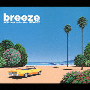 breeze sweet AOR best selection [ (オムニバス) ]
