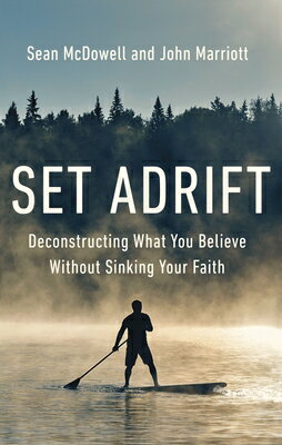 Set Adrift: Deconstructing What You Believe Without Sinking Your Faith SET ADRIFT 