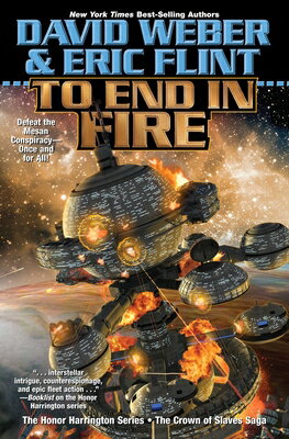 To End in Fire TO END IN FIRE （Crown of Slaves） [ David Weber ]