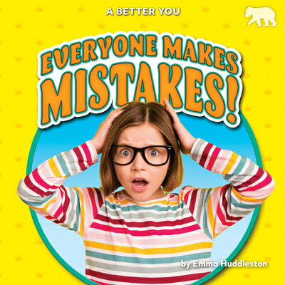 Everyone Makes Mistakes! EVERYONE MAKES MISTAKES （Better You） [ Emma Huddleston ]