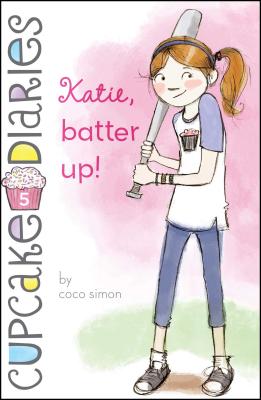 Katie, Batter Up! CUPCAKE DIARIES #5 KATIE BATT （Cupcake Diaries） [ Coco Simon ]