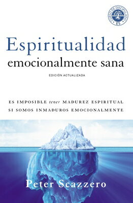 Espiritualidad Emocionalmente Sana: Es Imposible Tener Madurez Espiritual Si Somos Inmaduros Emocion SPA-ESPIRITUALIDAD EMOCIONALME （Emotionally Healthy Spirituality） 