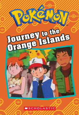 Journey to the Orange Islands (Pokemon Classic Chapter Book 1) JOURNEY TO THE ORANGE ISLANDS （Pokemon） Tracey West