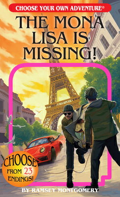 The Mona Lisa Is Missing CYOA MONA LISA IS MISSING （Choose Your Own Adventure） [ Ramsey Montgomery ]