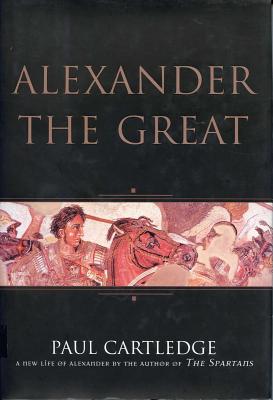 Alexander the Great: The Hunt for a New Past ALEXANDER THE GRT [ Paul Cartledge ]