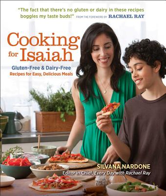 Cooking for Isaiah: Gluten-Free & Dairy-Free Recipes for Easy, Delicious Meals COOKING FOR ISAIAH [ Silvana Nardone ]
