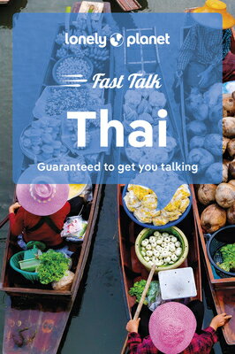 Lonely Planet Fast Talk Thai LONELY PLANET FAST TALK THAI 2 （Phrasebook） Lonely Planet