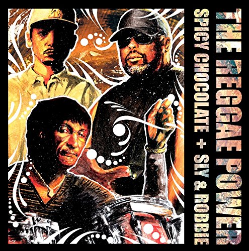 THE REGGAE POWER [ SPICY CHOCOLATE & Sly & Robbie ]