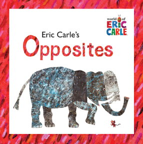 ERIC CARLE'S OPPSITES(P) [ ERIC CARLE ]