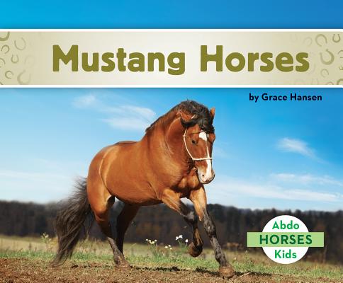 Mustang Horses MUSTANG HORSES （Horses Set 2 (Ak)） [ Grace Hansen ]