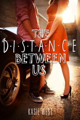 The Distance Between Us DISTANCE BETWEEN US [ Kasie West ]