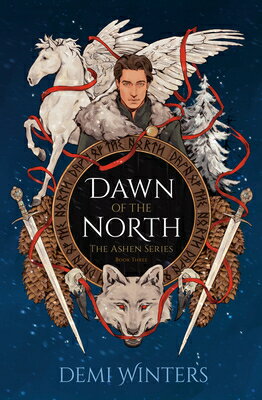 Dawn of the North: The Ashen Series; Book Three DAWN OF THE NORTH （The Ashen） [ Demi Winters ]