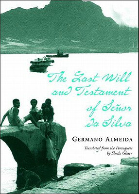 The Last Will and Testament of Senhor Da Silva Araujo LAST WILL & TESTAMENT OF SENHO [ Germano Almeida ]