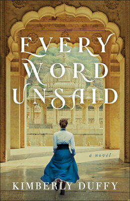 Every Word Unsaid EVERY WORD UNSAID [ Kimberly Duffy ]