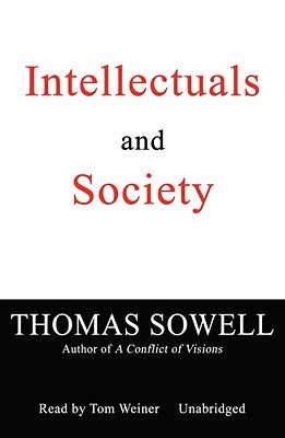 Intellectuals and Society is about intellectuals who influence-- sometimes shape-- public attitudes and beliefs, whether or not they are widely read by the population at large.
