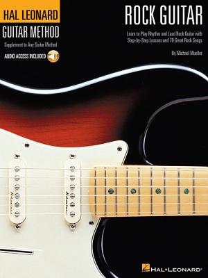 Hal Leonard Rock Guitar Method Book/Online Audio HAL LEONARD ROCK GUITAR METHOD [ Michael Mueller ]