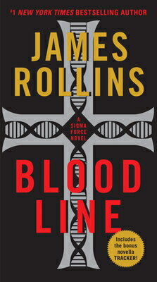 Bloodline BLOODLINE （Sigma Force） [ James Rollins ]