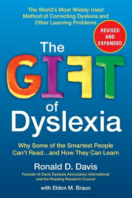 The Gift of Dyslexia: Why Some of the Smartest People Can't Read...and How They Can Learn GIFT OF DYSLEXIA REV/E 