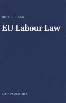 Eu Labour Law EU LABOUR LAW [ Ruth Nielsen ]