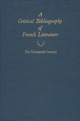 A Critical Bibliography of French Literature: Volume V: The Nineteenth Century in Two Parts (2 Book