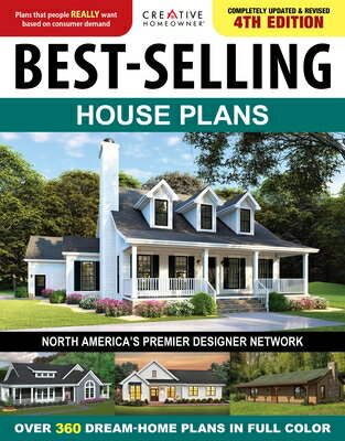 Best-Selling House Plans, 4th Edition: Over 360 Dream-Home Plans in Full Color BEST-SELLING HOUSE PLANS 4TH / Editors of Creative Homeowner