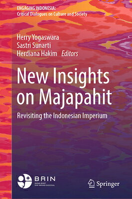 New Insights on Majapahit: Revisiting the Indonesian Imperium NEW INSIGHTS ON MAJAPAHIT （Engaging Indonesia） 