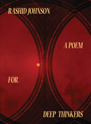 Rashid Johnson: A Poem for Deep Thinkers RASHID JOHNSON A POEM FOR DEEP [ Rashid Johnson ]