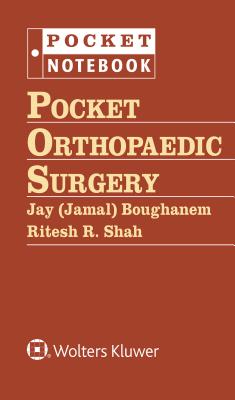 Pocket Orthopaedic Surgery PCKT ORTHOPAEDIC SURGERY （Pocket Notebook） [ Jamal Boughanem ]