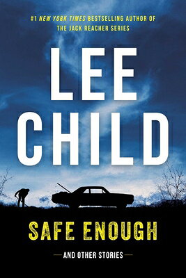 Safe Enough: Crime Stories by the Author of Jack Reacher SAFE ENOUGH [ Lee Child ]