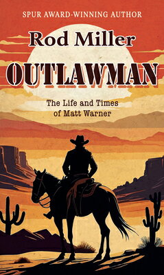 Outlawman: The Life and Times of Matt Warner OUTLAWMAN -LP [ Rod Miller ]