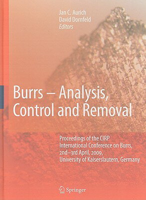 Burrs - Analysis, Control and Removal: Proceedings of the CIRP International Conference on Burrs, 2n BURRS - ANALYSIS CONTROL & REM [ Jan C. Aurich ]