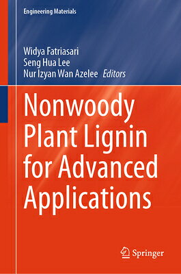 Nonwoody Plant Lignin for Advanced Applications NONWOODY PLANT LIGNIN FOR ADVD （Engineering Materials） 