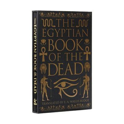 The Egyptian Book of the Dead: Deluxe Slipcase Edition EGYPTIAN BK OF THE DEAD （Arcturus Silkbound Classics） 