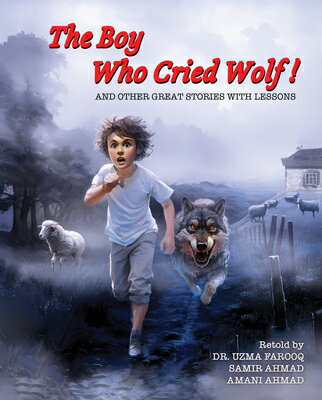 The Boy Who Cried Wolf! and Other Great Stories with Lessons BOY WHO CRIED WOLF & OTHER GRT [ Uzma Farooq ]