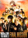 HiGH & LOW THE MOVIE 3～FINAL MISSION～(豪華盤)【Blu-ray】 [ AKIRA ]