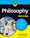 Philosophy for Dummies PHILOSOPHY FOR DUMMIES 2/E Tom Morris