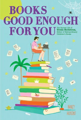 Books Good Enough for You: The Storied Life of Ursula Nordstrom, Editor of Extraordinary Children's BKS GOOD ENOUGH FOR YOU [ Nancy Hudgins ]