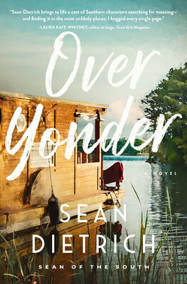 Over Yonder: A Novel by "Sean of the South OVER YONDER [ Sean Dietrich ]