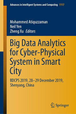 Big Data Analytics for Cyber-Physical System in Smart City: Bdcps 2019, 28-29 December 2019, Shenyan BIG DATA ANALYTICS FOR CYBER-P （Advances in Intelligent Systems and Computing） [ Mohammed Atiquzzaman ]