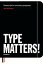 TYPE MATTERS!(P)