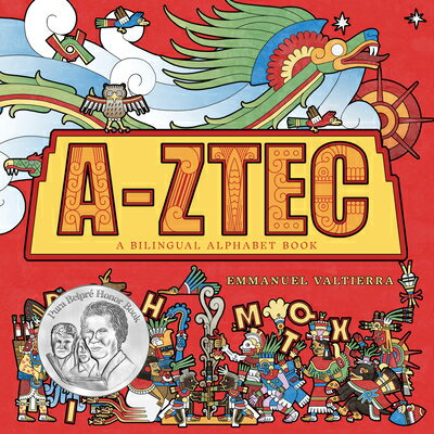 A-Ztec: A Bilingual Alphabet Book A-ZTEC [ Emmanuel Valtierra ]