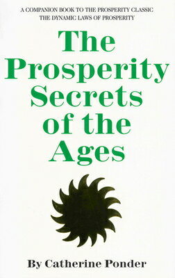 The Prosperity Secrets of the Ages: A Companion Book to the Prosperity Classic the Dynamic Laws of P PROSPERITY SECRETS OF THE AGES 