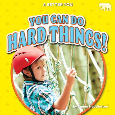 You Can Do Hard Things! YOU CAN DO HARD THINGS （Better You） [ Emma Huddleston ]