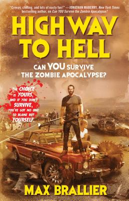 Highway to Hell HIGHWAY TO HELL （Can You Survive the Zombie Apocalypse?） [ Max Brallier ]