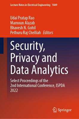 楽天楽天ブックスSecurity, Privacy and Data Analytics: Select Proceedings of the 2nd International Conference, Ispda SECURITY PRIVACY & DATA ANALYT （Lecture Notes in Electrical Engineering） [ Udai Pratap Rao ]