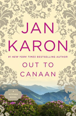 Out to Canaan OUT TO CANAAN （Mitford Novel） [ Jan Karon ]