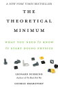 The Theoretical Minimum: What You Need to Know to Start Doing Physics THEORETICAL MINIMUM （Theoretical Minimum） Leonard Susskind