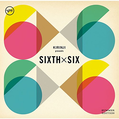 KIRINJI presents SIXTH x SIX SUMMER EDITION [ カート・ローゼンウィンケル ]
