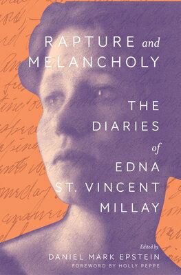 Rapture and Melancholy: The Diaries of Edna St. Vincent Millay RAPTURE & MELANCHOLY 